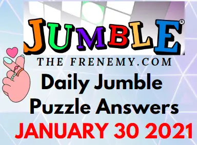 Jumble Answers January 30 2021 Puzzle