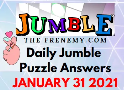 Jumble Answers January 31 2021 Puzzle