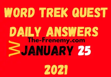 Word Trek Quest January 25 2021 Answers