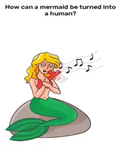 Brain Blow How can a mermaid be turned into a human Answers Puzzle