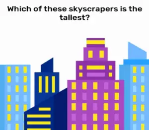 Brain Blow Which of these skyscrapers is the tallest Answers Puzzle