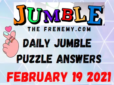 Jumble Answers February 19 2021 Puzzles