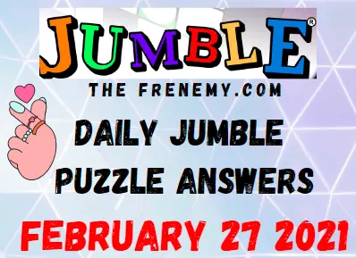 Jumble Answers February 27 2021 Puzzles Daily