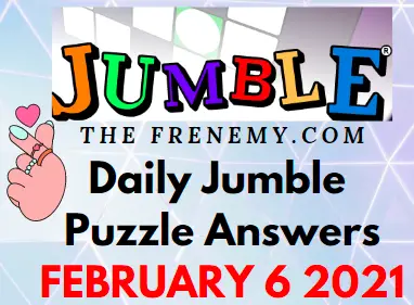 Jumble Answers February 6 2021 Puzzles