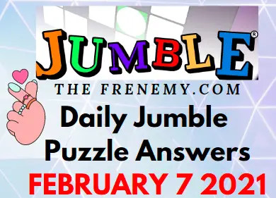 Jumble Answers February 7 2021 Puzzle