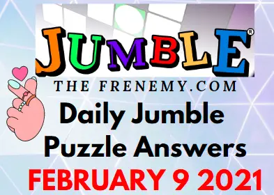 Jumble Answers February 9 2021 Puzzle Daily