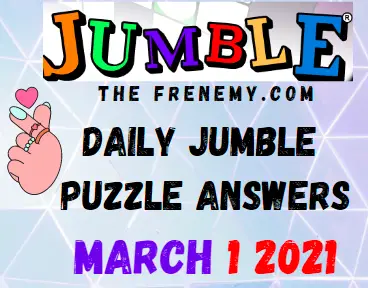 Jumble Answers March 1 2021 Puzzle Daily