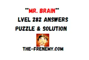 Mr Brain Level 282 Answers Puzzle