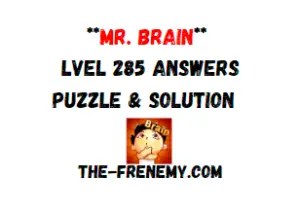 Mr Brain Level 285 Answers Puzzle