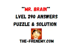 Mr Brain Level 290 Answers Puzzle