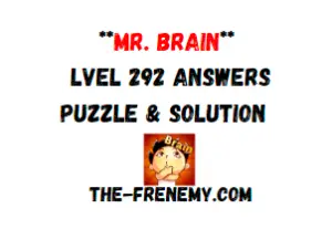 Mr Brain Level 292 Answers Puzzle