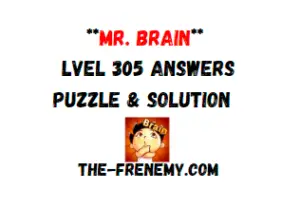 Mr Brain Level 305 Answers Puzzle