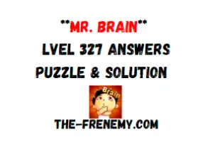 Mr Brain Level 327 Answers Puzzle