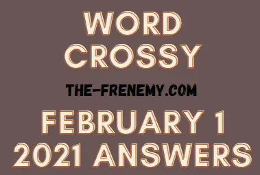 Word Crossy February 1 2021 Answers