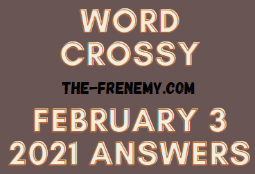 Word Crossy February 3 2021 Answers