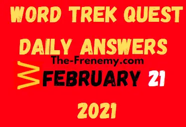 Word Trek Quest February 21 2021 Answers