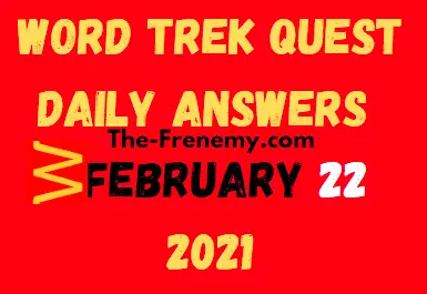 Word Trek Quest February 22 2021 Answers