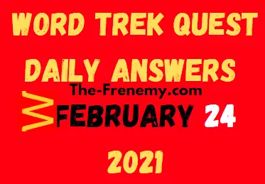 Word Trek Quest February 24 2021 Answers