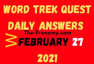Word Trek Quest February 27 2021 Answers