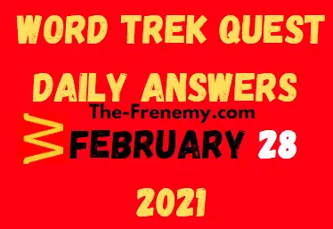 Word Trek Quest February 28 2021 Answers