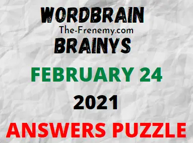 Wordbrain Brainys February 24 2021 Answers