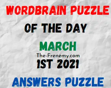 Wordbrain Puzzle of the Day March 1 2021 Answers