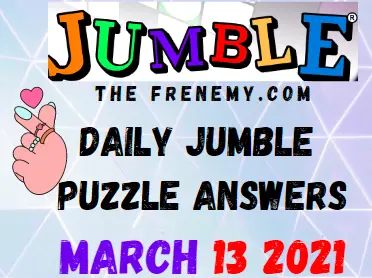 Jumble Puzzle Answers March 13 2021
