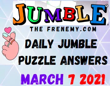 Jumble Puzzle Answers March 7 2021