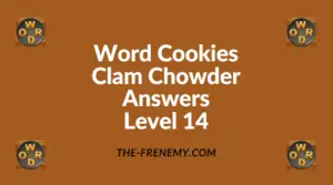 Word Cookies Clam Chowder Level 14 Answers