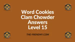 Word Cookies Clam Chowder Level 15 Answers