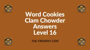 Word Cookies Clam Chowder Level 16 Answers