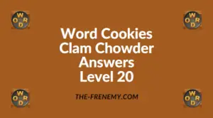 Word Cookies Clam Chowder Level 20 Answers