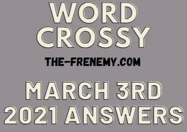 Word Crossy March 3 2021 Answers