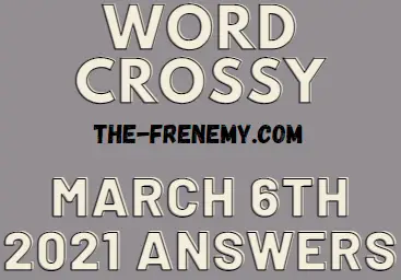 Word Crossy March 6 2021 Answers