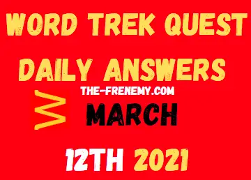Word Trek Quest March 12 2021 Answers