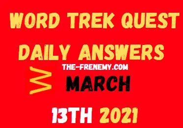 Word Trek Quest March 13 2021 Answers