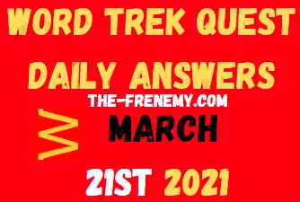 Word Trek Quest March 21 2021 Answers