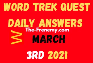 Word Trek Quest March 3 2021 Answers