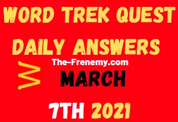 Word Trek Quest March 7 2021 Answers
