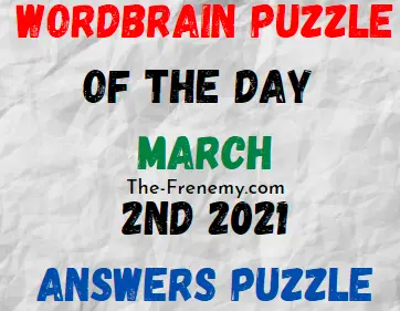Wordbrain Puzzle of the Day March 2 2021 Answers