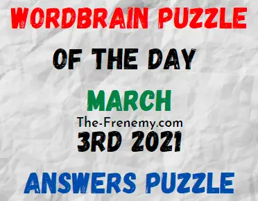 Wordbrain Puzzle of the Day March 3 2021 Answers