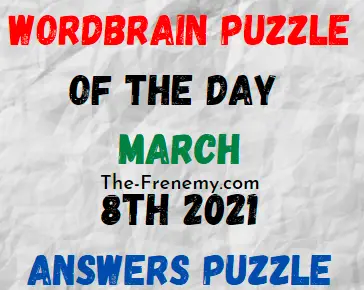 Wordbrain Puzzle of the Day March 8 2021 Answers