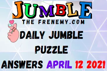 Jumble April 12 2021 Answes Puzzle Today