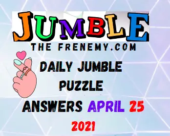 Jumble April 25 2021 Answers Puzzle