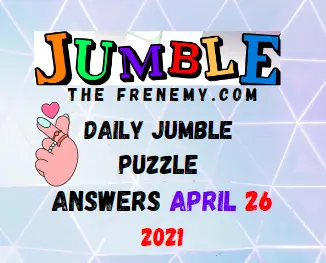 Jumble April 26 2021 Answers Puzzle