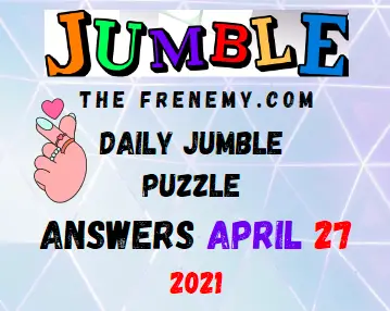 Jumble April 27 2021 Answers Puzzle Daily