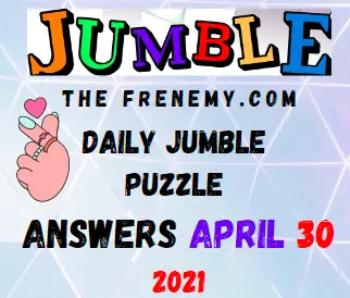 Jumble April 30 2021 Answers Puzzle