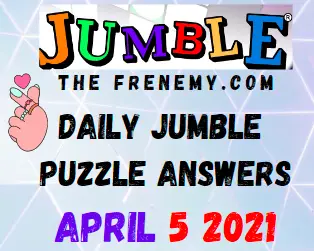 Jumble April 5 2021 Answers Puzzle