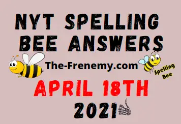 Nyt Spelling Bee April 18 2021 Answers Puzzle