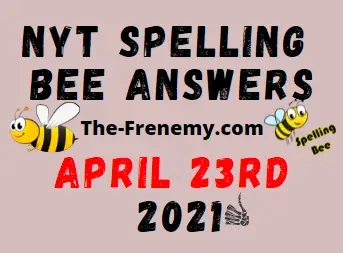 Nyt Spelling Bee April 23 2021 Answers Puzzle